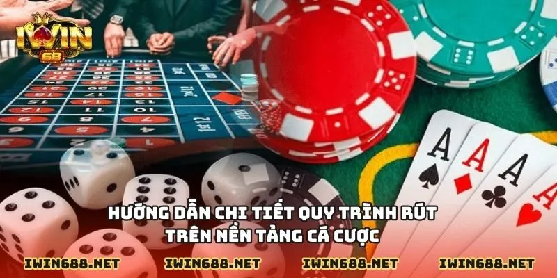Hướng dẫn chi tiết quy trình rút trên nền tảng cá cược