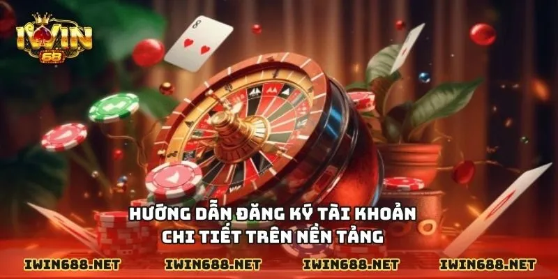 Hướng dẫn đăng ký tài khoản chi tiết trên nền tảng