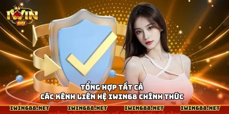 Tổng hợp tất cả các kênh liên hệ IWIN68 chính thức