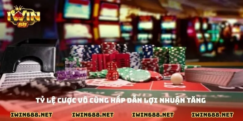 Tỷ lệ cược vô cùng hấp dẫn lợi nhuận tăng